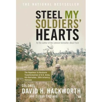 Steel My Soldiers' Hearts: The Hopeless to Hardcore Transformation of U. S. Army, 4th Battalion, 39th Infantry, Vietnam
