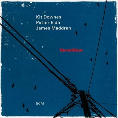 KIT DOWNES PETTER ELDH & JAMES MADDREN - Vermillion LP