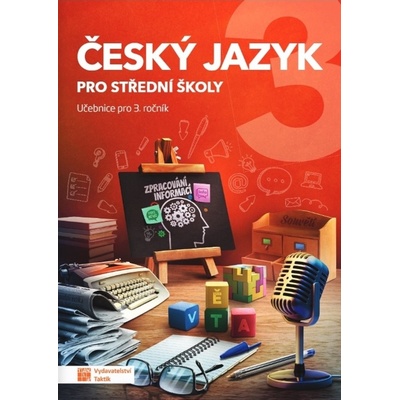 Český jazyk 3 - pracovní sešit pro SŠ - Taktik