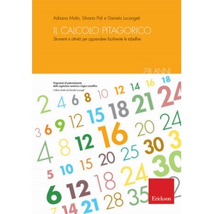 calcolo pitagorico. Strumenti e attività per apprendere facilmente le tabelline. 7-8 anni | Adriana Molin, Silvana Poli, Daniela Lucangeli (2019)