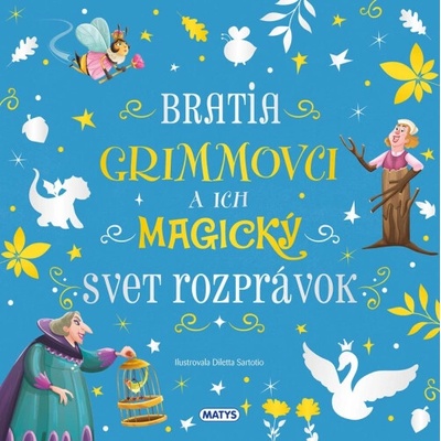 Úžasné príbehy Bratia Grimmovci a ich magický svet rozprávok - bratia Grimmovci