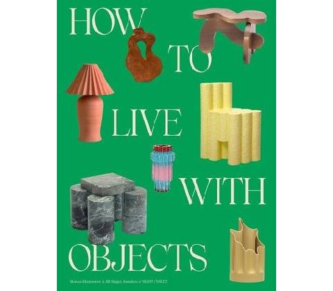 How to Live with Objects