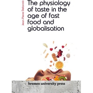 The physiology of taste in the age of fast food and globalisation (2024)