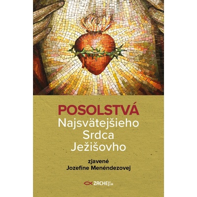 Posolstvá Najsvätejšieho Srdca Ježišovho - Zjavené Jozefíne Menéndezovej