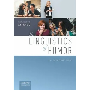Linguistics of Humor | Attardo, Salvatore (ISBN: 9780198791287)