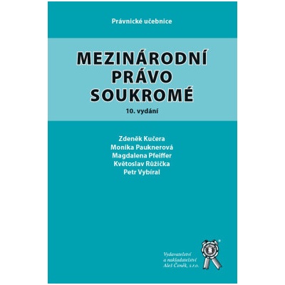 Mezinárodní právo soukromé - Zdeněk Kučera, Monika Pauknerová, Magdalena Pfeiffer, Petr Vybíral