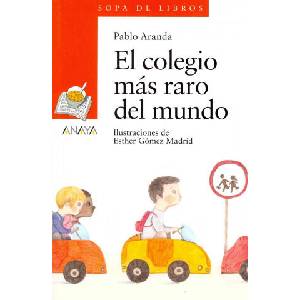 El colegio mas raro del mundo | Pablo Aranda, Esther Gómez Madrid (ISBN: 9788467861327)
