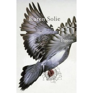 Pigeon | Karen Solie (2009)