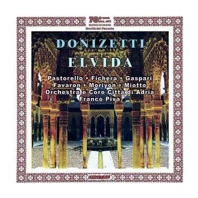 MASSIMILIANO FICHERA MARIA PIA MORIYON CRISTINA PASTORELLO DANIELE GASPARI LUCA FAVARON - Donizetti - Elvida CD