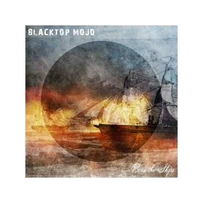 Burn The Ships - Blacktop Mojo - CD