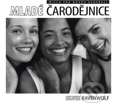 Mladé čarodějnice - Silver Raven Wolf