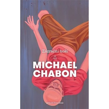 Chabon Michael: Zázrační hoši Kniha