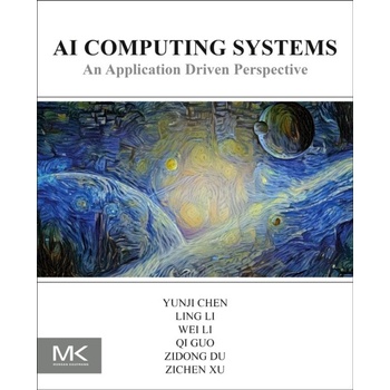 AI Computing Systems, An Application Driven Perspective Elsevier