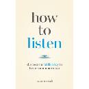 How to Listen: Discover the Hidden Key to Better Communication Trimboli OscarPaperback