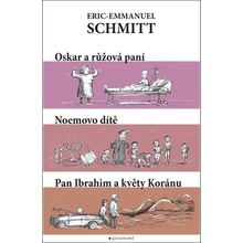 Oskar a růžová paní, Noemovo dítě, Pan Ibrahim a květy Koránu - Schmitt Eric-Emmanuel