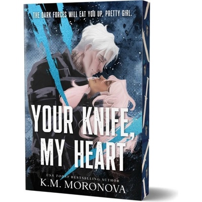 Your Knife, My Heart - K.M. Moronova