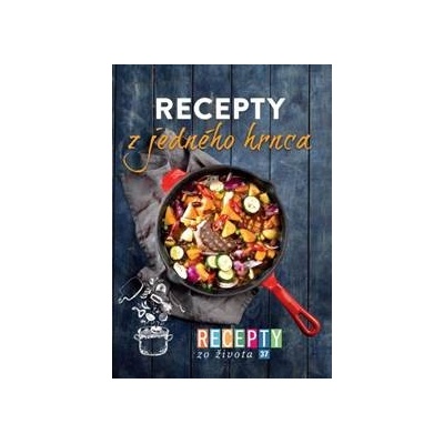 Recepty zo života 37 - Recepty z jedného