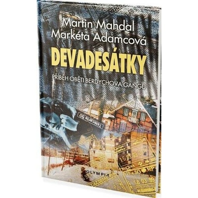 Devadesátky - Příběh oběti Berdychova gangu - Markéta Adamcová
