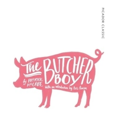 The Butcher Boy: Picador Classic - Patrick McCabe