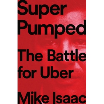 Super Pumped | Mike Isaac