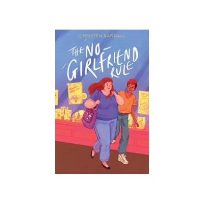 The No-Girlfriend Rule - Christen Randall
