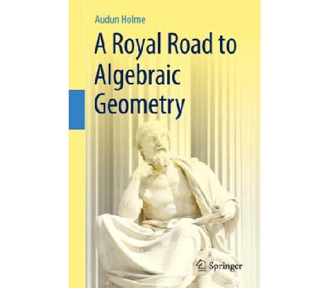 Royal Road to Algebraic Geometry