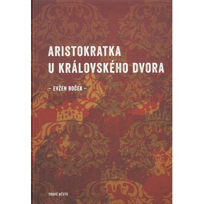 ARISTOKRATKA U KRÁLOVSKÉHO DVORA