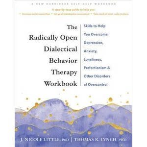 Radically Open Dialectical Behavior Therapy Workbook (ISBN: 9781648480782)