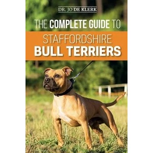 Complete Guide to Staffordshire Bull Terriers | Joanna de Klerk (ISBN: 9781079995473)