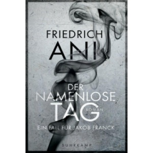 Der namenlose Tag | Friedrich Ani (ISBN: 9783518467206)