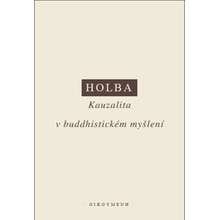 Kauzalita v buddhistickém myšlení - Jiří Holba