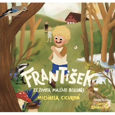 František Ze života malého boudaře - Michaela Cichrová