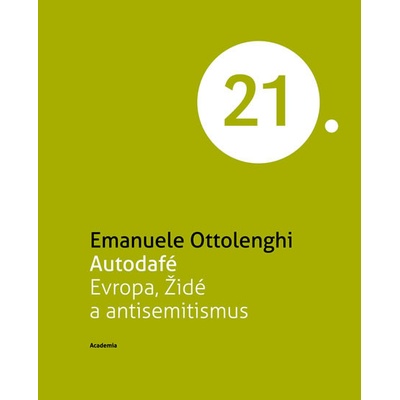 Autodafé Evropa. Židé a antisemitismus Emanuele Ottolenghi
