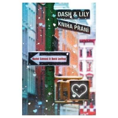 Dash & Lily - Kniha přání - Rachel Cohnová, David Levithan