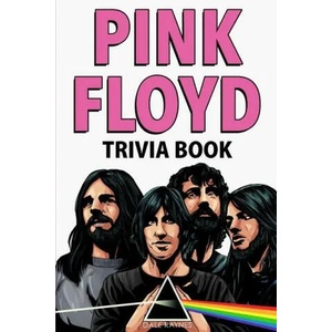 Pink Floyd Trivia Book | Dale Raynes (ISBN: 9781955149068)