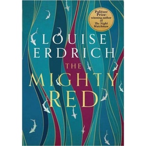 The Mighty Red | Louise Erdrich (ISBN: 9781472159533)