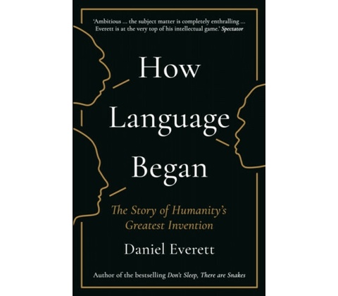How Language Began - Daniel Everett