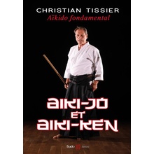 Aïkido fondamental Aiki jo et Aiki ken