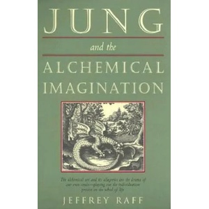Jung and the Alchemical Imagination | Jeffrey Raff (ISBN: 9780892540457)