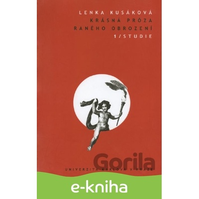 Krásná próza raného obrození 1. Studie - Lenka Kusáková