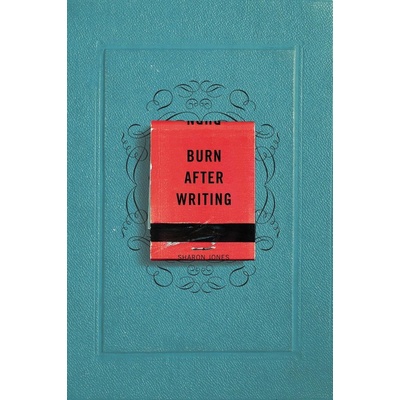 Burn After Writing - Shann Nix-Jonesová