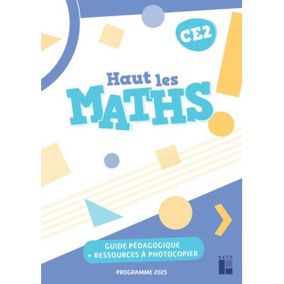 Haut les maths ! CE2 - Guide pédagogique + ressources numériques - Programmes 2025