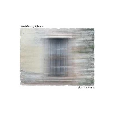 Mobina Galore - Don't Worry LTD LP