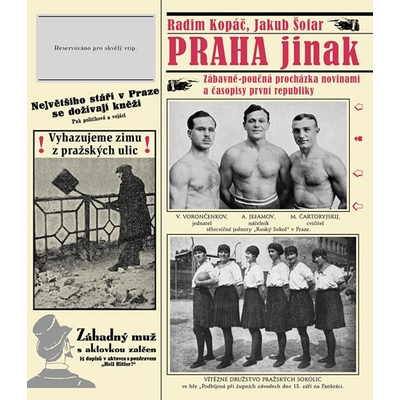 Praha jinak - Zábavně-poučná procházka novinami a časopisy první republiky - Kopáč Radim;Šofar Jakub