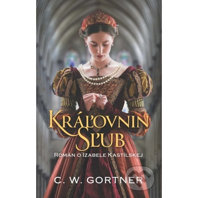 Kráľovnin sľub - C.W. Gortner