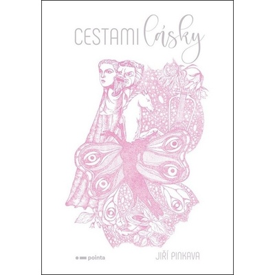 Cestami lásky - Pinkava Jiří