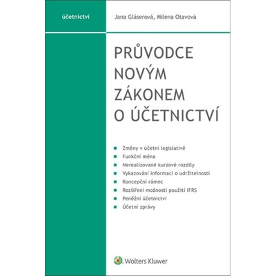 Průvodce novým zákonem o účetnictví - Jana Gláserová, Milena Otavová