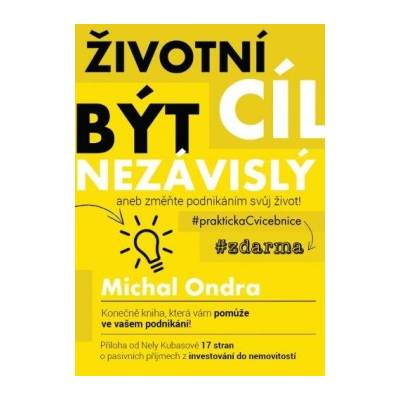 Životní cíl: být NEZÁVISLÝ aneb změňte podnikáním svůj život! elektronická kniha