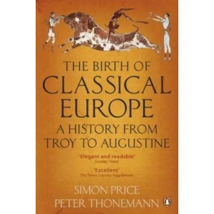 Birth of Classical Europe | Simon Price (2011)