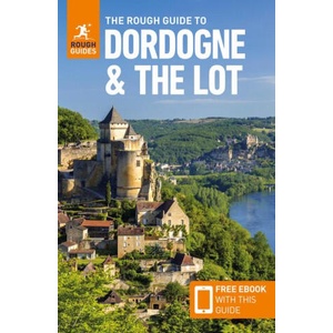 The Rough Guide to Dordogne and the Lot: Travel Guide with eBook | Anna Richards (ISBN: 9781835291771)